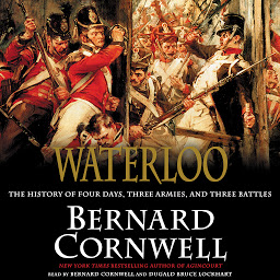 Imagen de ícono de Waterloo: The History of Four Days, Three Armies, and Three Battles