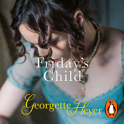 Icon image Friday's Child: Gossip, scandal and an unforgettable Regency romance