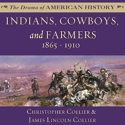Icon image Indians, Cowboys, and Farmers and the Battle for the Great Plains: 1865–1910