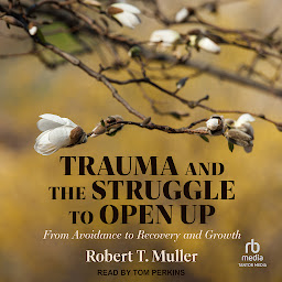 图标图片“Trauma and the Struggle to Open Up: From Avoidance to Recovery and Growth”