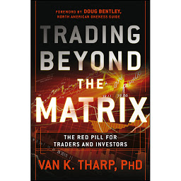 Icon image Trading Beyond the Matrix: The Red Pill for Traders and Investors