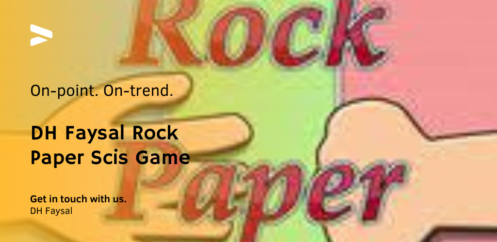 DH Faysal Rock Paper Scis Game