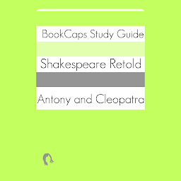 Picha ya aikoni ya Antony and Cleopatra In Plain and Simple English (A Modern Translation and the Original Version): BookCaps Study Guide