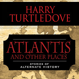 Icon image Atlantis and Other Places: Stories of Alternate History