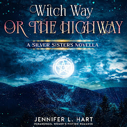 Icon image Witch Way Or the Highway: A Silver Sisters Novella
