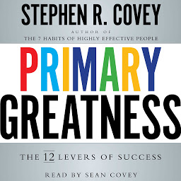 Icon image Primary Greatness: The 12 Levers of Success