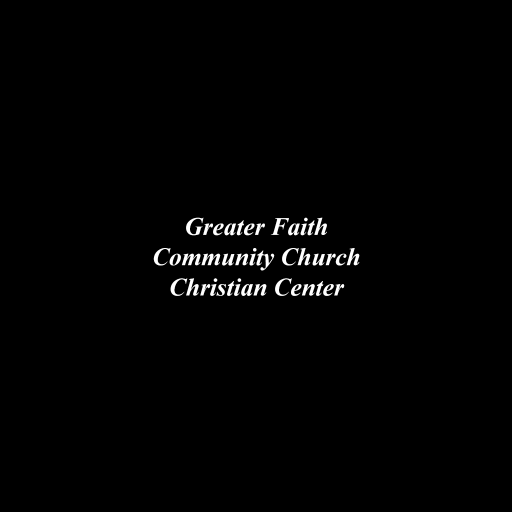 Greater Faith Community Church