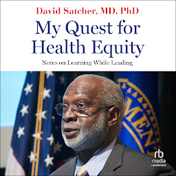 Icon image My Quest for Health Equity: Notes on Learning While Leading