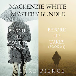 Icon image Mackenzie White Mystery Bundle: Before he Covets (#3) and Before he Takes (#4)