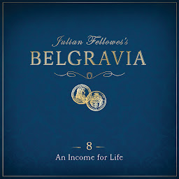 Icon image Julian Fellowes's Belgravia Episode 8: An Income for Life