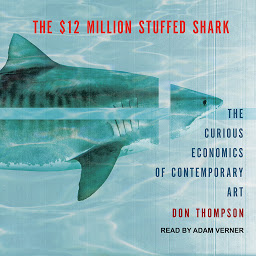 Icon image The $12 Million Stuffed Shark: The Curious Economics of Contemporary Art