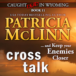 Icon image Cross Talk (Caught Dead in Wyoming, Book 11)