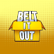 Belt It Out!