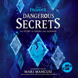 Icon image Frozen 2: Dangerous Secrets: The Story of Iduna and Agnarr
