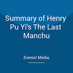 Obraz ikony: Summary of Henry Pu Yi's The Last Manchu