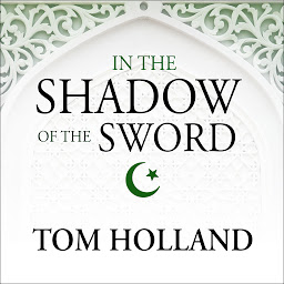 In the Shadow of the Sword: The Birth of Islam and the Rise of the Global Arab Empire ikonjának képe