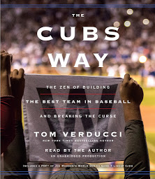 Symbolbild für The Cubs Way: The Zen of Building the Best Team in Baseball and Breaking the Curse