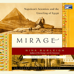 Icon image Mirage: Napoleon's Scientists and the Unveiling of Egypt