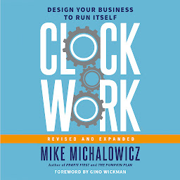 Symbolbild für Clockwork, Revised and Expanded: Design Your Business to Run Itself