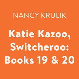 Icon image Katie Kazoo, Switcheroo: Books 19 & 20
