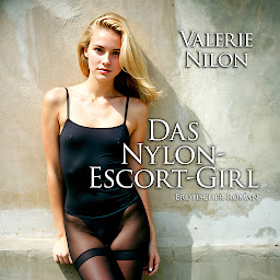 Icon image Das Nylon-Escort-Girl | Erotischer Roman