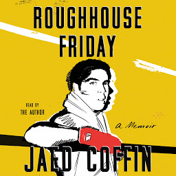 Icon image Roughhouse Friday: A Memoir