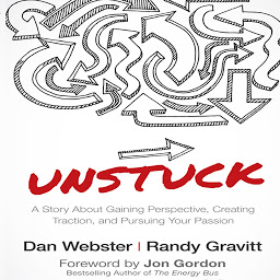 Icon image Unstuck: A Story About Gaining Perspective, Creating Traction, and Pursuing Your Passion