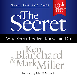 Icon image The Secret: What Great Leaders Know and Do