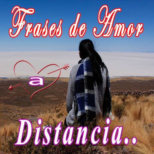 Frases a Distancia, Amor a Distancia Frases Download on Windows