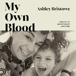 Icon image My Own Blood: A Memoir of Special-Needs Parenting