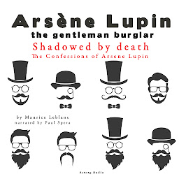 Icon image Shadowed by Death, the Confessions of Arsène Lupin