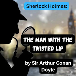 Icon image Sherlock Holmes: The Man With the Twisted Lip