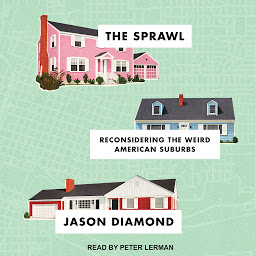 Icon image The Sprawl: Reconsidering the Weird American Suburbs