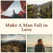 How to Make a Man Fall in Love with You