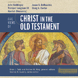 Icon image Five Views of Christ in the Old Testament: Genre, Authorial Intent, and the Nature of Scripture