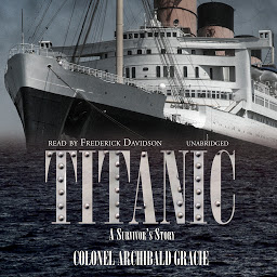 Icon image Titanic: A Survivor’s Story