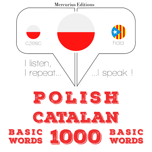 1000 Essential Words In Catalan: Listen, Repeat, Speak Language