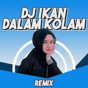 DJ Ikan Dalam Kolam Remix