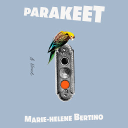 Icon image Parakeet: A Novel