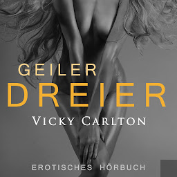 Ikonbillede Geiler Dreier. Sexgeschichte: Erotik-Hörbuch