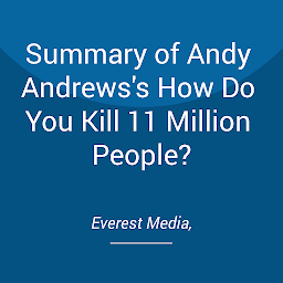 Obraz ikony: Summary of Andy Andrews's How Do You Kill 11 Million People?