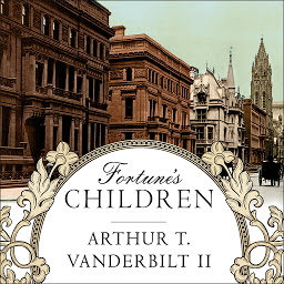 Icon image Fortune's Children: The Fall of the House of Vanderbilt