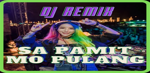 Dj Sa Pamit Mo Pulang Viral Tiktok Offline On Windows Pc Download Free 1 0 Com Cyntia Dj Sa Pamit Mo Pulang Viral Tiktok Offline