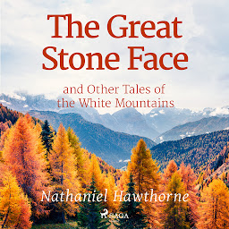Imagen de icono The Great Stone Face and Other Tales of the White Mountains