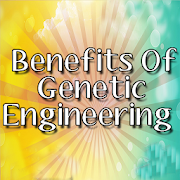Benefits Of Genetic Engineering
