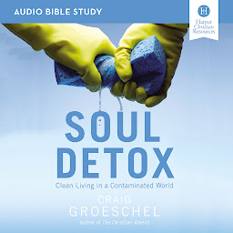 Icon image Soul Detox: Audio Bible Studies: Clean Living in a Contaminated World