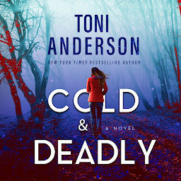 Icon image Cold & Deadly: An absolutely gripping crime thriller and edge-of-your-seat romantic suspense
