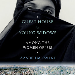 Icon image Guest House for Young Widows: Among the Women of ISIS