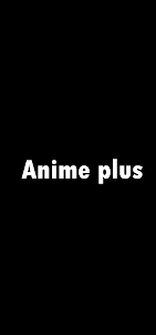Anime plus