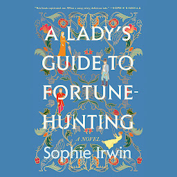 Imazhi i ikonës A Lady's Guide to Fortune-Hunting: A Novel